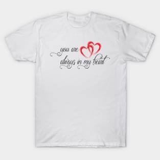 T-shirts you are always in my heart T-Shirt